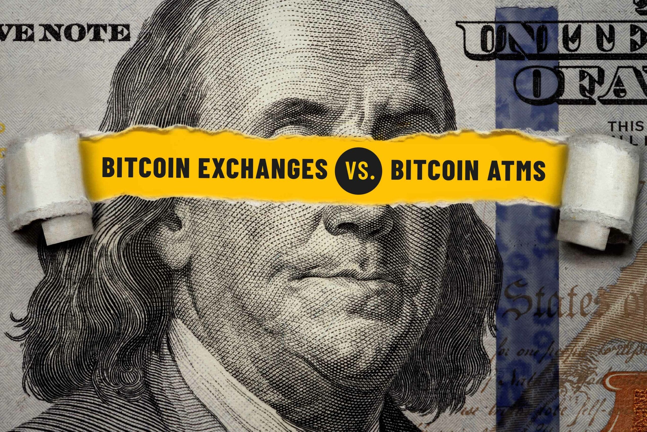 Close-up of a US dollar bill featuring Benjamin Franklin's portrait, partially obscured by a torn yellow strip reading 'BITCOIN EXCHANGES VS. BITCOIN ATMS' in bold black text.